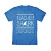 Teacher Shark Short Sleeve Unisex Blue T-Shirt