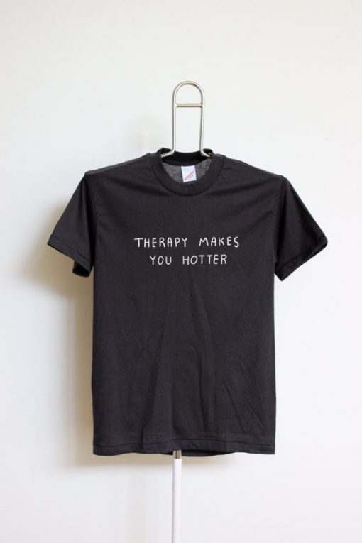 Therapy Makes You Hotter Unisex Black T-Shirt