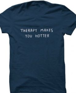 Therapy Makes You Hotter Unisex Blue T-Shirt