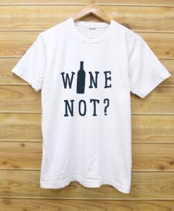 Wine not Sofspun t-shirt