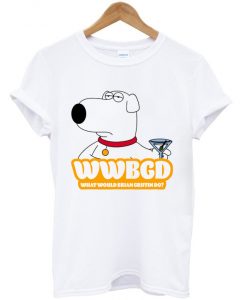 Wwbgd What Would Brian Griffin Do Family Guy Fan T Shirt