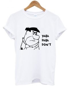 Yaba Daba Don't graphic T-shirt