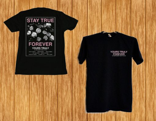 Yours Truly Stay True Forever Roses T Shirt