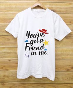 You've got friend with me white T-shirt