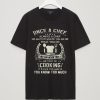 a Chef always a chef get out of cooking T Shirt