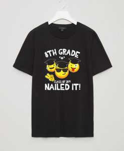 8TH Grade Class Of 2019 Nailed It Love Black T Shirts