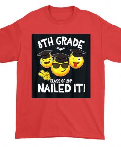 8TH Grade Class Of 2019 Nailed It Love Red T Shirts