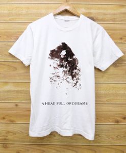 A Head Full Of Dreams White Shirts