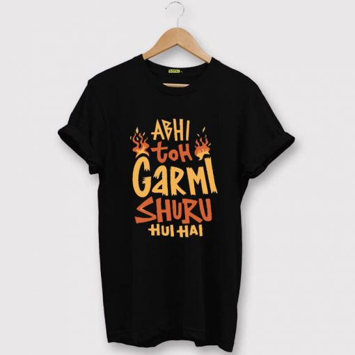 Abhi Toh Gami Suru T shirts