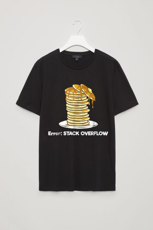 ERROR Stack Overflow Program Pancakes T shirts