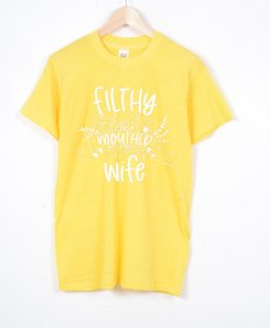 Filthy Mouthed Wife Yellow shirt