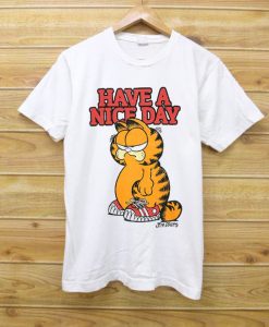 HAVE A NICE DAY GARFIELD T-SHIRT