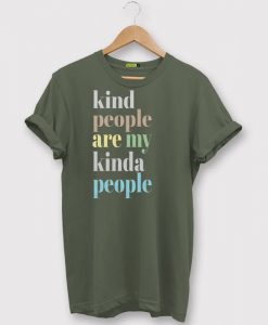 Kind People Are My Kinda People Retro Tee Green