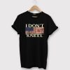 Patriot Apparel I Don't Kneel Patriotic BlackT-Shir