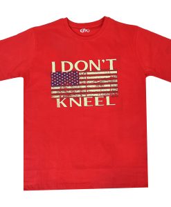 Patriot Apparel I Don't Kneel PatrioticRed T-Shir