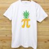 Pi-neapple Pineapple Math White Tshirts