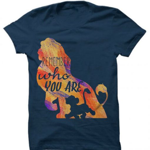 Remember Who You Are Simba The Lion King shirt