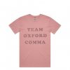 Team Oxford Comma Funny Pink T Shirt