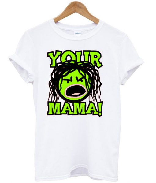 Your Mama White T-Shirt