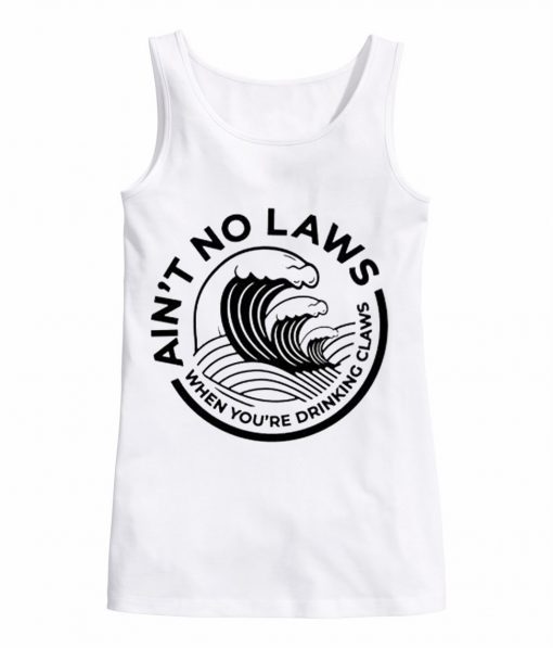 Ain't No Laws white tank top