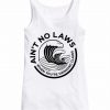 Ain't No Laws white tank top