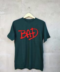 Bad UnisexT shirts Dark Green