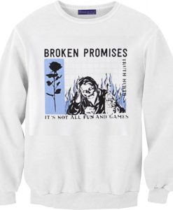 Broken Promises Aint No Fun Unisex Sweatshirts