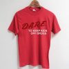 DARE Red T Shirt