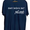 Dont Believe Me Just Wash Blue Navy T-shirt