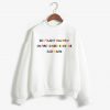 Don’t light yourself on fire Unisex Sweatshirts