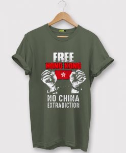 Free Hong Kong No China Extradiction green army T Shirt