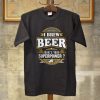 I brew beer black t shirts