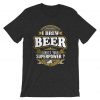 I brew beer grey asphalt t shirts