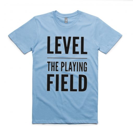 Level The Playing Field T-shirt Blue Sea