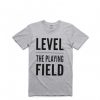 Level The Playing Field T-shirt Grey