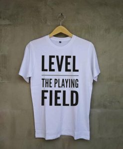 Level The Playing Field T-shirt White