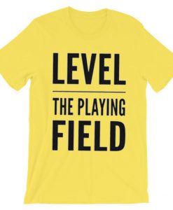 Level The Playing Field T-shirt Yellow