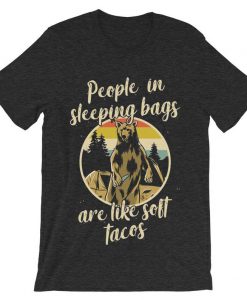 People in Sleeping Bag are Like Tacos t shirts Grey Asphlat