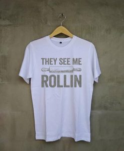 They See Me Rollin Funny Baking T-Shirt White