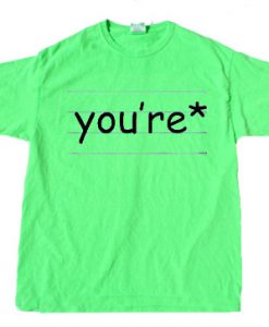 You’re Art Paper Green T shirts