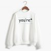 You’re Art Paper Unisex Sweatshirts