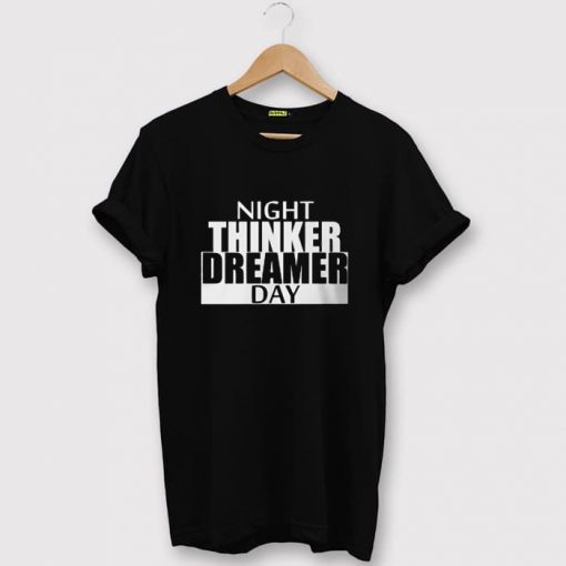 daydreamer and night thinker black t shirts