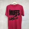 the Muffs Maroon t shirts