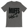 the Muffs Shoft Greyt shirts