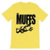 the Muffs Yellow t shirts