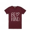 unisex BE KIND maroon Tee