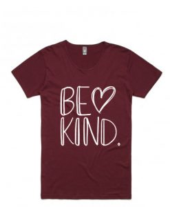 unisex BE KIND maroon Tee