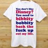 you dont like disney Unisex White Tshirts