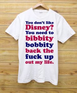 you dont like disney Unisex White Tshirts