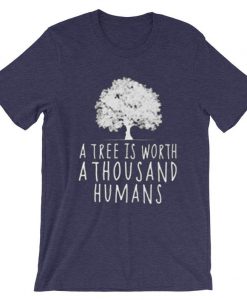 A tree is worth 1000 humans organic purple shirt